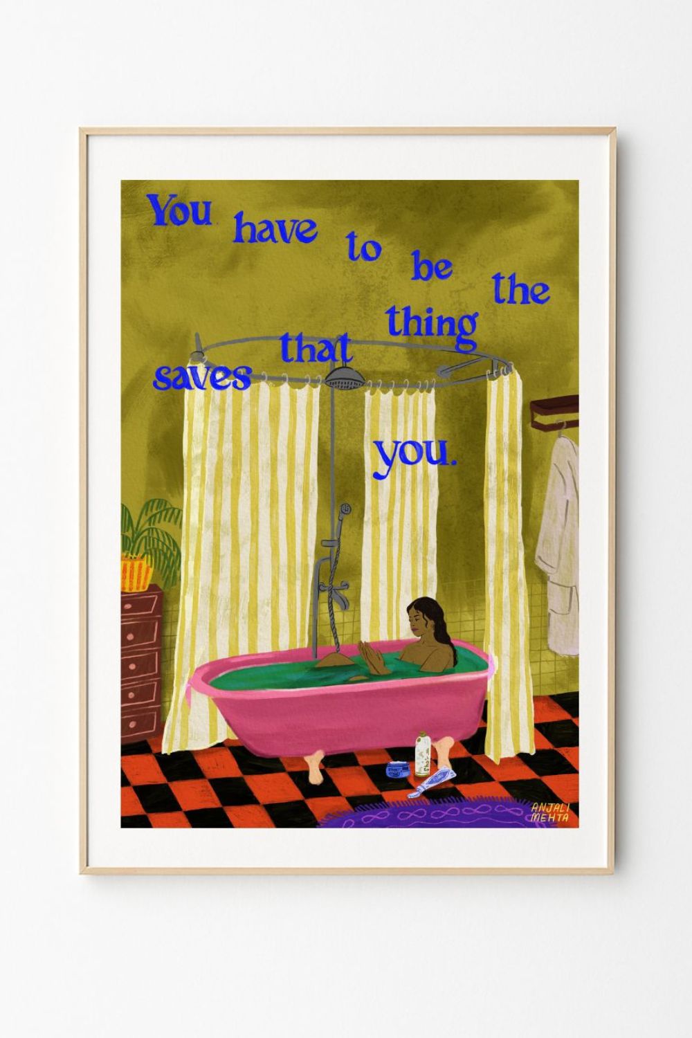 You have to be the thing that saves you.