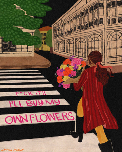 I'll buy my own flowers